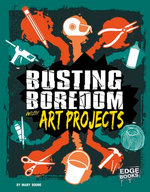 Busting Boredom with Art Projects