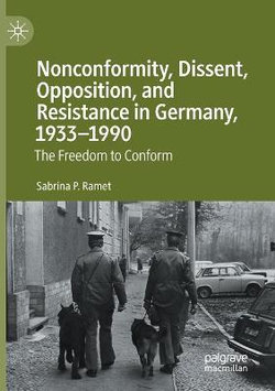 Nonconformity, Dissent, Opposition, and Resistance in Germany, 1933-1990