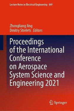 Proceedings of the International Conference on Aerospace System Science and Engineering 2021