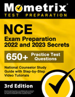 NCE Exam Preparation 2022 and 2023 Secrets - 650+ Practice Test Questions, National Counselor Study Guide with Step-By-Step Video Tutorials