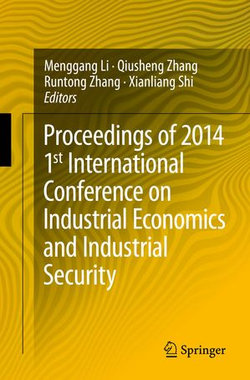 Proceedings of 2014 1st International Conference on Industrial Economics and Industrial Security Proceedings of 2014 1st International Conference on Industrial Economics and Industrial Security