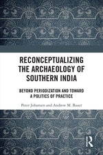 Reconceptualizing the Archaeology of Southern India Reconceptualizing the Archaeology of Southern India