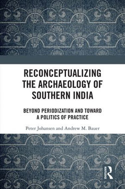 Reconceptualizing the Archaeology of Southern India