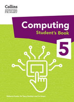 Collins International Primary Computing – International Primary Computing Student's Book: Stage 5 Collins International Primary Computing – International Primary Computing Student's Book: Stage 5