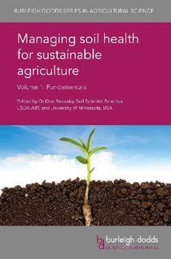 Managing Soil Health for Sustainable Agriculture Volume 1
