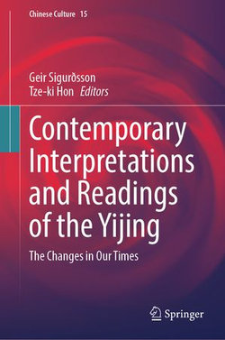 Contemporary Interpretations and Readings of the Yijing Contemporary Interpretations and Readings of the Yijing