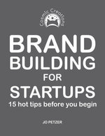 Brand Building for Startups Brand Building for Startups
