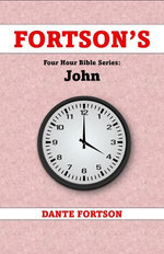 Fortson's Four Hour Bible Series: John (Learn The Complete Book of John In 4 Hours Or Less)