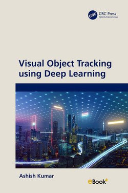Visual Object Tracking using Deep Learning Visual Object Tracking using Deep Learning