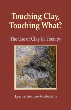 Touching Clay? Touching What: the Use of Clay in Therapy