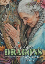 A wise Dragon?s Love Coloring Book for Adults A wise Dragon?s Love Coloring Book for Adults