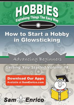 How to Start a Hobby in Glowsticking