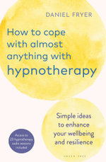 How to Cope with Almost Anything with Hypnotherapy