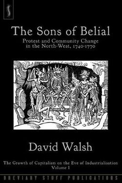 The Sons of Belial: The Growth of Capitalism on the Eve of Industrialisation 1