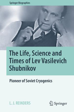 The Life, Science and Times of Lev Vasilevich Shubnikov The Life, Science and Times of Lev Vasilevich Shubnikov