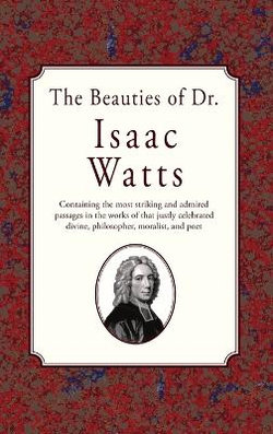 The Beauties of Isaac Watts