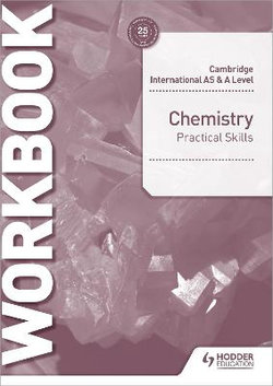 Cambridge International AS and a Level Chemistry Practical Skills Workbook