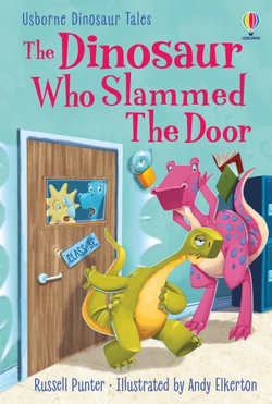 Dinosar Tales: the Dinosaur Who Slammed the Door