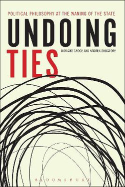 Undoing Ties: Political Philosophy at the Waning of the State