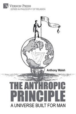 The Anthropic Principle: a Universe Built for Man