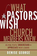 What Pastors Wish Church Members Knew