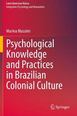 Psychological Knowledge and Practices in Brazilian Colonial Culture