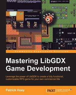 Mastering LibGDX Game Development Mastering LibGDX Game Development