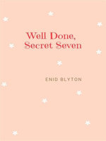 Well Done, Secret Seven
