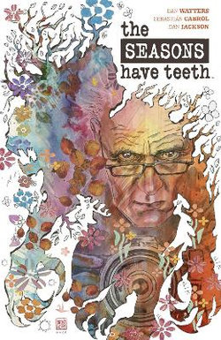 The Seasons Have Teeth The Seasons Have Teeth