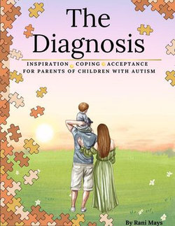 The Diagnosis: for parents of children with Autism