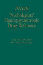Psychologist's Neuropsychotropic Desk Reference