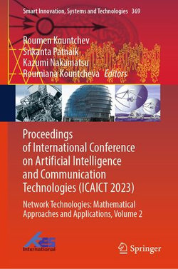 Proceedings of International Conference on Artificial Intelligence and Communication Technologies (ICAICT 2023) Proceedings of International Conference on Artificial Intelligence and Communication Technologies (ICAICT 2023)