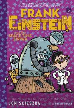 Frank Einstein and the Space-Time Zipper (Frank Einstein series #6) Frank Einstein and the Space-Time Zipper (Frank Einstein series #6)