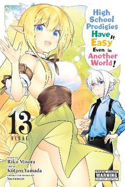 High School Prodigies Have It Easy Even in Another World!, Vol. 13 (manga) High School Prodigies Have It Easy Even in Another World!, Vol. 13 (manga)