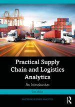 Practical Supply Chain and Logistics Analytics