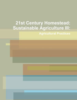 21st Century Homestead: Sustainable Agriculture III: Agricultural Practices