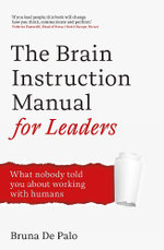 The Brain Instruction Manual for Leaders