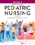 Wong's Essentials of Pediatric Nursing - E-Book