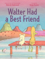 Walter Had a Best Friend Walter Had a Best Friend