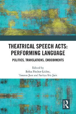 Theatrical Speech Acts: Performing Language