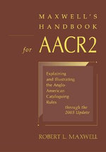 Maxwell's Handbook for AACR2 Maxwell's Handbook for AACR2