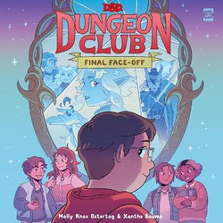 Dungeons & Dragons: Dungeon Club: Final Face-Off Dungeons & Dragons: Dungeon Club: Final Face-Off