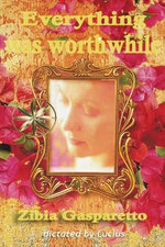 Everything Was Worthwhile Everything Was Worthwhile