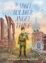 Rabbit, Soldier, Angel, Thief: The CBCA Honour Book for 2022