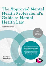 The Approved Mental Health Professional&amp;#8242;s Guide to Mental Health Law