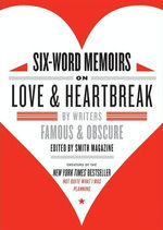 Six-Word Memoirs on Love and Heartbreak