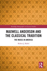 Maxwell Anderson and the Classical Tradition