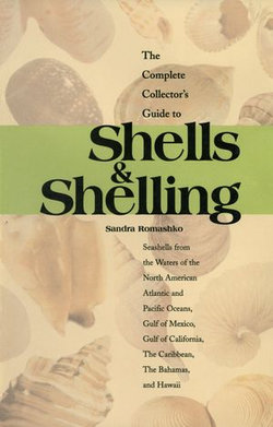 The Complete Collector's Guide to Shells & Shelling The Complete Collector's Guide to Shells & Shelling