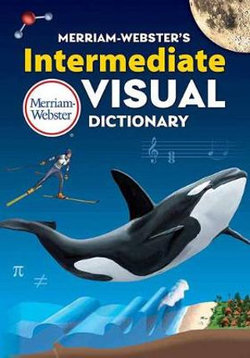 Merriam-Webster's Intermediate Visual Dictionary