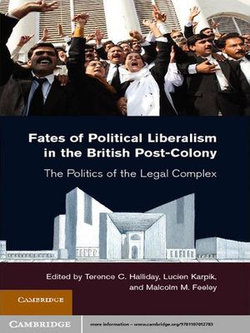 Fates of Political Liberalism in the British Post-Colony Fates of Political Liberalism in the British Post-Colony